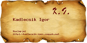 Kadlecsik Igor névjegykártya